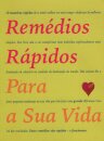 Remédios rápidos para a sua Vida