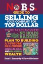 No B.S. Guide to Growing a Business to Sell for Top Dollar