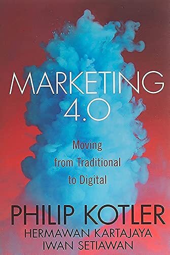 Marketing 4.0 Moving from Traditional to Digital