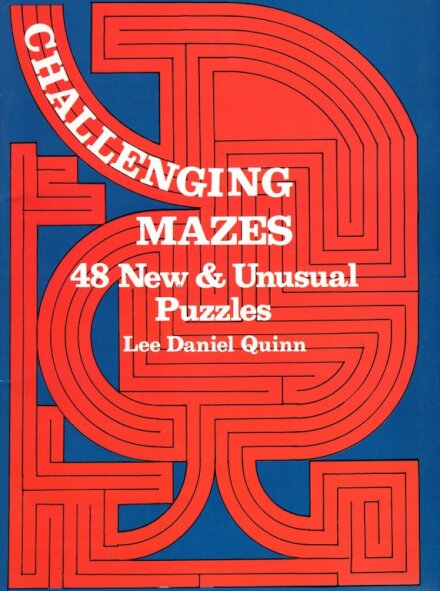 Challenging Mazes: 48 New & Unusual Puzzles : 48 New & Unusual Puzzles