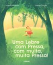 Uma Lebre com Pressa, com muita, muita Pressa!
