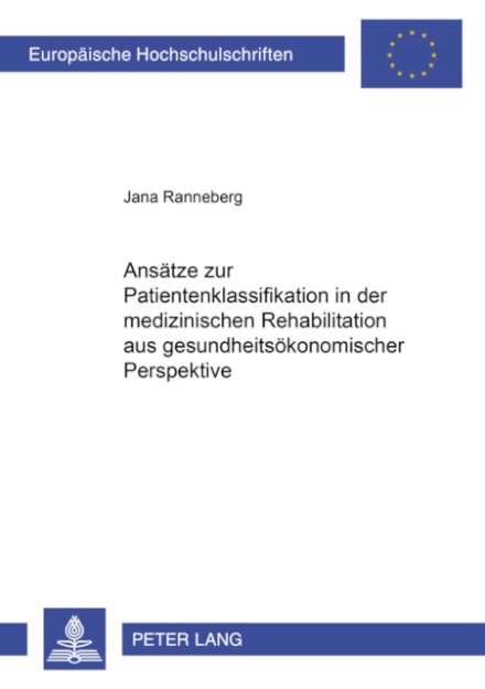 Ansaetze Zur Patientenklassifikation in Der Medizinischen Rehabilitation Aus Gesundheitsoekonomischer Perspektive