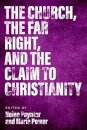 The Church, The Far Right, and The Claim to Christianity