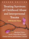 Treating Survivors of Childhood Abuse and Interpersonal Trauma, Second Edition