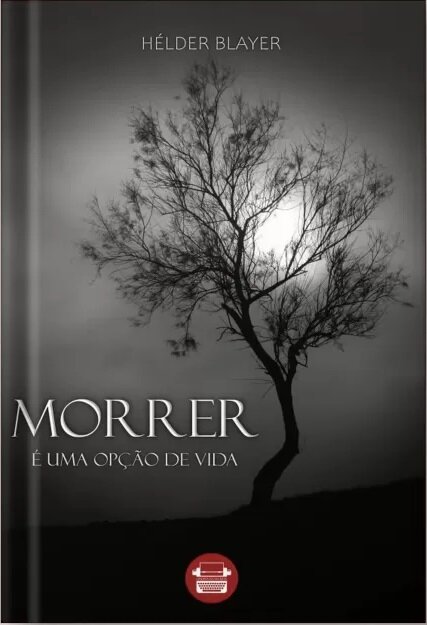 Morrer É Uma Opção de Vida