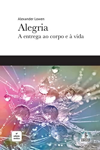 Alegria: A Entrega Ao Corpo E À Vida