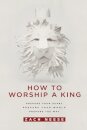 How to Worship a King