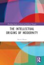 The Intellectual Origins of Modernity