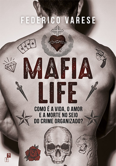 Mafia Life - Como É A Vida, O Amor E A Morte No Seio Do Crime Organizado?