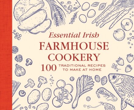 Essential Irish Farmhouse Recipes