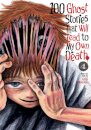 100 Ghost Stories That Will Lead To My Own Death V