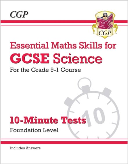 GCSE Science: Essential Maths Skills 10-Minute Tests - Foundation (includes answers)