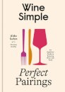 Wine Simple: Perfect Pairings