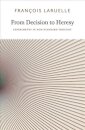 From Decision to Heresy