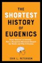 The Shortest History of Eugenics