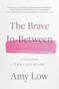 The Brave In-Between