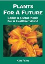 Plants for a Future: Edible and Useful Plants for a Healthier World