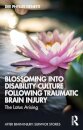 Blossoming Into Disability Culture Following Traumatic Brain Injury
