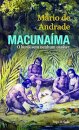 Macunaíma: O Herói Sem Nenhum Caráter