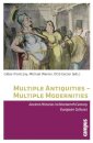 Multiple Antiquities -- Multiple Modernities