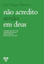 Não Acredito Senão Em Deus