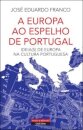 A Europa ao Espelho de Portugal – Ideia(s) de Europa na cultura portuguesa