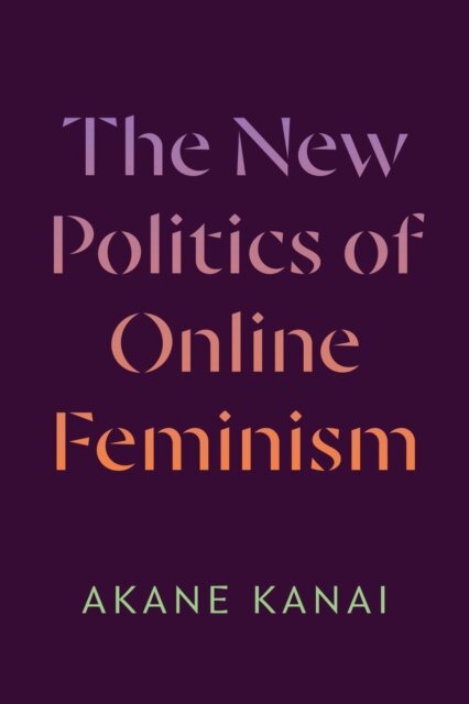 The New Politics of Online Feminism