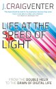 Life at the Speed of Light