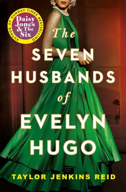 The Seven Husbands of Evelyn Hugo : A Novel