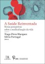 A Saúde Reinventada - Novas Perspetivas Sobre a Medicalização da Vida