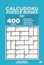 Calcudoku Puzzle Books - 400 Easy to Master Puzzles 7x7 (Volume 3)