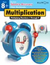 Kumon Speed & Accuracy Multiplication: Multiplying Numbers 1 through 9