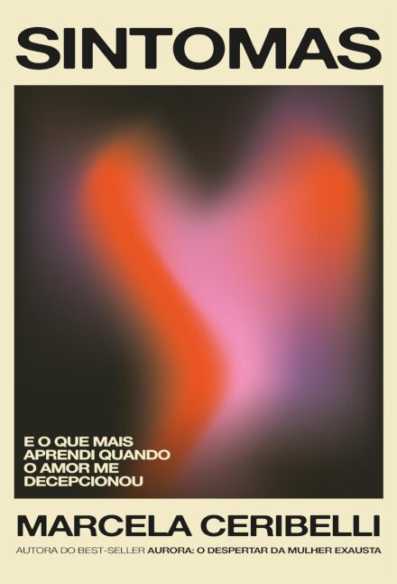 Sintomas e o que mais aprendi quando o amor me decepcionou