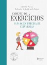 Caderno De Exercícios Para Quem Precisa Se Reinventar