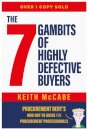 The 7 Gambits of Highly Defective Buyers