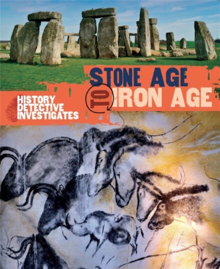 The History Detective Investigates: Stone Age to Iron Age