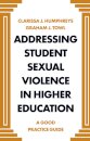 Addressing Student Sexual Violence in Higher Education