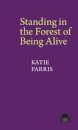 Standing in the Forest of Being Alive