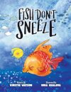 Fish Don't Sneeze