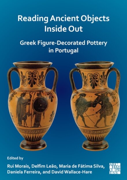 Reading Ancient Objects Inside Out: Greek Figure-Decorated Pottery in Portugal
