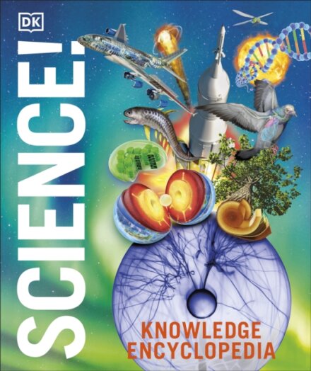 Knowledge Encyclopedia Science!, 2nd Edition