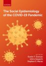 The Social Epidemiology of the COVID-19 Pandemic