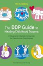 The DDP Guide to Healing Childhood Trauma