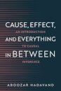Cause, Effect, and Everything in Between