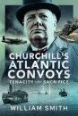 Churchill's Atlantic Convoys