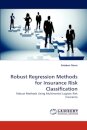 Robust Regression Methods for Insurance Risk Classification