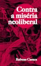 Contra A Miséria Neoliberal
