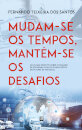 Mudam-se os Tempos, Mantêm-se os Desafios