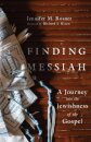 Finding Messiah – A Journey into the Jewishness of the Gospel