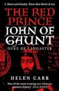 The Red Prince : The Life of John of Gaunt, the Duke of Lancaster
